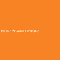 Weicher Polyamid-Ventilator