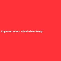 Ergonomisches Aluminium-Handy