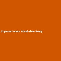 Ergonomisches Aluminium-Handy