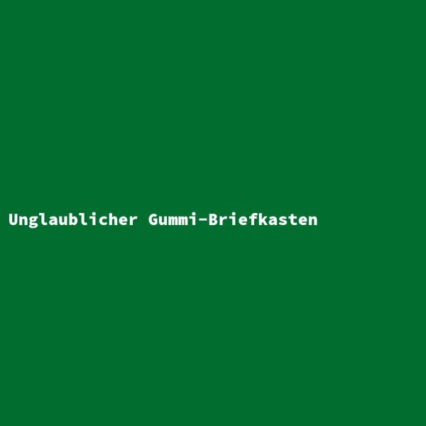 Unglaublicher Gummi-Briefkasten
