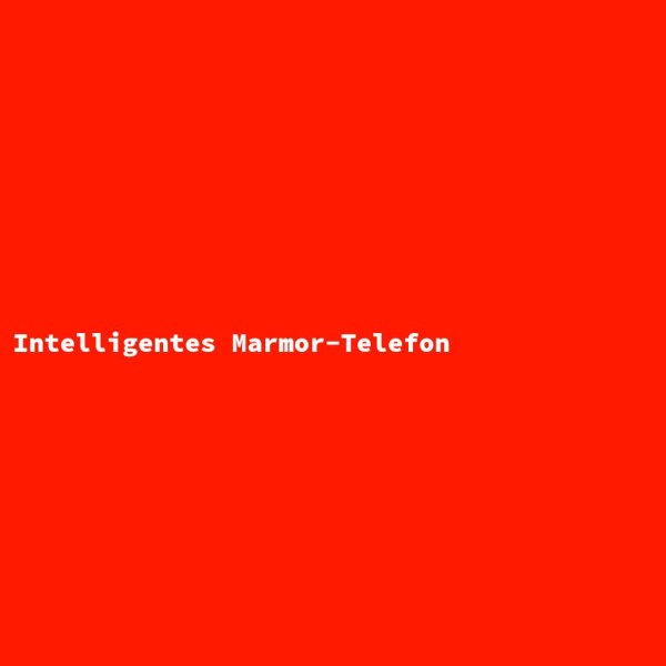 Intelligentes Marmor-Telefon